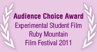 The Visions of Dylan Bradley: Audience Choice Award - Experimental Student Film - Ruby Mountain Film Festival 2011